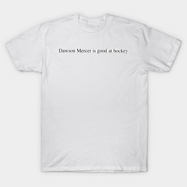 Dawson Mercer is good at hockey T-Shirt by delborg